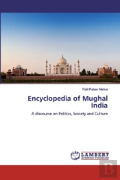 Encyclopedia Of Mughal India