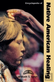 Encyclopedia Of Native American Healing
