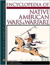 Encyclopedia Of Native American Wars And Warfare