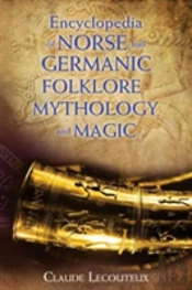 Encyclopedia Of Norse And Germanic Folklore, Mythology, And Magic
