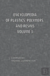 Encyclopedia Of Plastics, Polymers, And Resins Volume 3