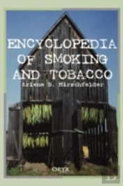 Encyclopedia Of Smoking And Tobacco