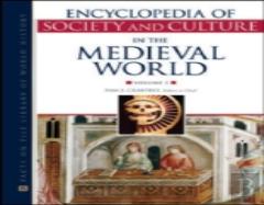 Encyclopedia Of Society And Culture In The Medieval World