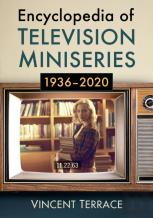 Encyclopedia Of Television Miniseries, 1936-2020