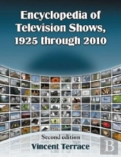 Encyclopedia Of Television Shows, 1925 Through 2010, 2d Ed.