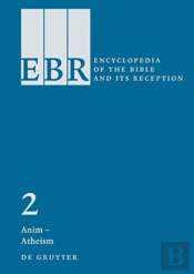 Encyclopedia Of The Bible And Its Reception (Ebr)