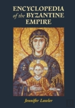 Bertrand.pt - Encyclopedia Of The Byzantine Empire