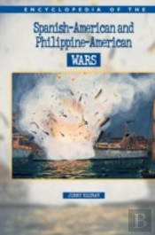 Encyclopedia Of The Spanish-American And Philippine-American Wars
