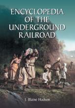 Encyclopedia Of The Underground Railroad