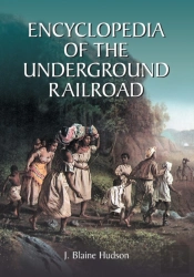 Encyclopedia Of The Underground Railroad