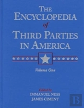 Encyclopedia Of Third Parties In America