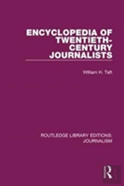 Encyclopedia Of Twentieth Century Journalists