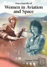 Encyclopedia Of Women In Aviation And Space