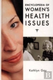 Encyclopedia Of Women'S Health Issues