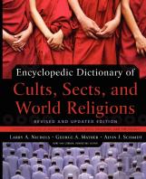 Encyclopedic Dictionary Of Cults, Sects, And World Religions