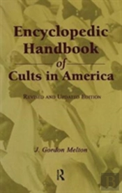 Encyclopedic Handbook Of Cults In America
