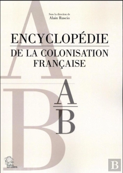 Bertrand.pt - Encyclopédie De La Colonisation Française Tome 1  A-B