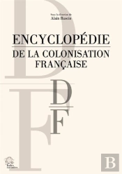 Encyclopédie De La Colonisation Française Tome 3 ; Lettre D-F
