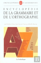 Encyclopedie De La Grammaire Et De L'Orthographe