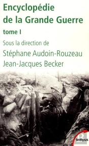 Encyclopédie De La Grande Guerre Tome 1