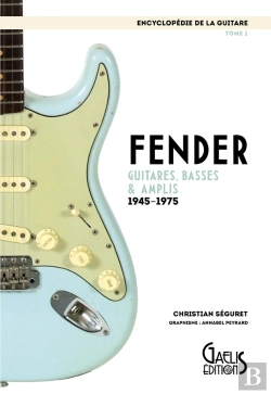 Bertrand.pt - Encyclopédie De La Guitare Tome 1 : Fender Guitares, Basses & Amplis ; 1945-1975
