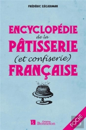 Encyclopédie De La Pâtisserie Et De La Confiserie Française