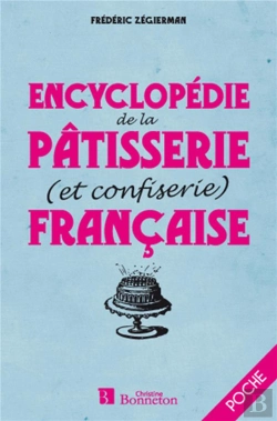 Bertrand.pt - Encyclopédie De La Pâtisserie Et De La Confiserie Française