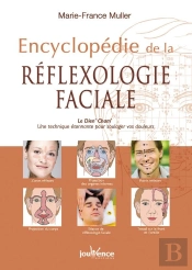 Encyclopédie De La Reflexologie Faciale ; Le Dien'Cham', Une Technique Étonnante Pour Soulager Vos Douleurs