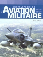 Encyclopedie De L'Aviation Militaire, 1904-2004