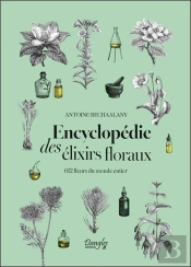 Encyclopédie Des Elixirs Floraux : 612 Fleurs Du Monde Entier