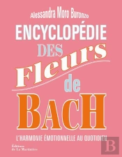 Encyclopédie Des Fleurs De Bach ; L'Harmonie Émotionnelle Au Quotidien