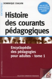 Encyclopédie Des Pédagogies Pour Adultes Tome 1 ; Histoire Des Courants Pédagogiques (3e Édition)