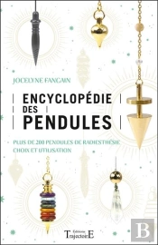Encyclopedie Des Pendules : Plus De 200 Pendules De Radiesthésie, Choix Et Utilisation