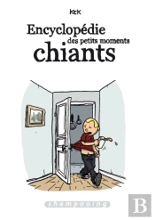 Encyclopédie Des Petits Moments Chiants