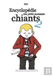 Encyclopédie Des Petits Moments Chiants Tome 2