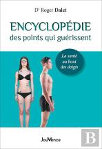 Encyclopédie Des Points Qui Guérissent ; La Santé Au Bout Des Doigts