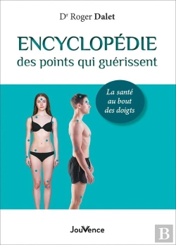 Bertrand.pt - Encyclopédie Des Points Qui Guérissent ; La Santé Au Bout Des Doigts