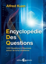 Encyclopedie Des Questions 1200 Questions Et Reponses Autour De La Foi Chretienne
