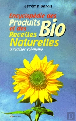 Bertrand.pt - Encyclopedie Des Recettes Naturelles Et Des Produits Biologiques A Realiser Soi-Meme