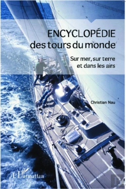 Bertrand.pt - Encyclopédie Des Tours Du Monde ; Sur Mer, Sur Terre Et Dans Les Airs