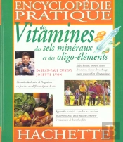 Encyclopedie Des Vitamines Des Sels Mineraux Et Des Oligo Elements