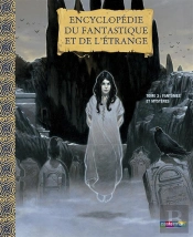 Encyclopedie Du Fantastique Et De L'Etrange T.3 ; Fantomes Et Mysteres