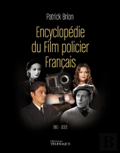 Encyclopédie Du Film Policier Français, 1910-2020