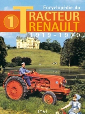 Encyclopédie Du Tracteur Renault (1919/1970) Tome 1