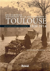 Encyclopédie Historique De La Photographie À Toulouse