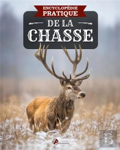 Encyclopédie Pratique : De La Chasse