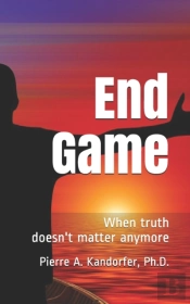 End Game: When Truth Doesn'T Matter Anym