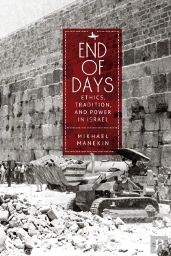 Bertrand.pt - End Of Days Ethics, Tradition, And Power In Israel