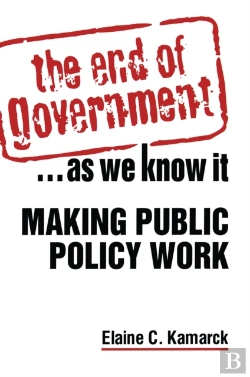 Bertrand.pt - End Of Government... As We Know It: Making Public Policy Work
