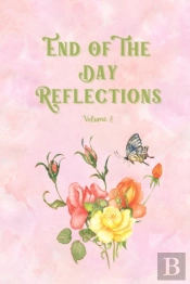 End Of The Day Reflections Volume 8